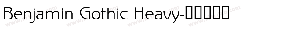 Benjamin Gothic Heavy字体转换